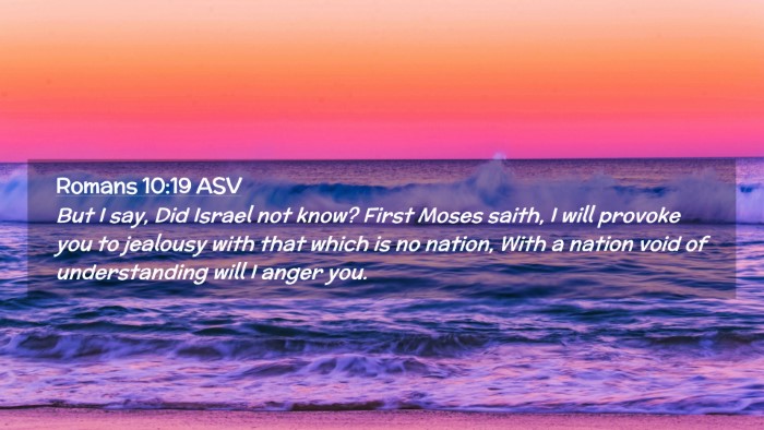 Picture 02 - Romans 10:19 ASV Desktop Wallpaper - But I say, Did Israel not know? First Moses - Desktop Bible Verse Wallpaper