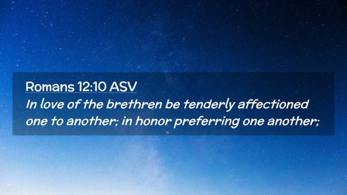 Picture 02 - Romans 12:10 ASV Desktop Wallpaper - In love of the brethren be tenderly affectioned - Desktop Bible Verse Wallpaper