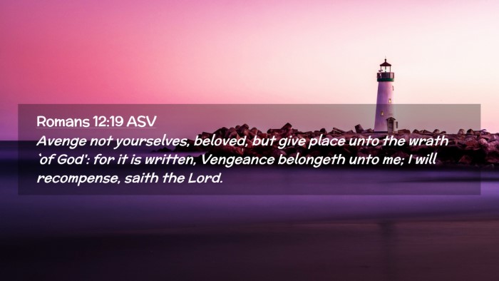 Picture 02 - Romans 12:19 ASV Desktop Wallpaper - Avenge not yourselves, beloved, but give place - Desktop Bible Verse Wallpaper