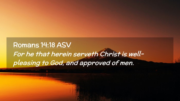 Picture 02 - Romans 14:18 ASV Desktop Wallpaper - For he that herein serveth Christ is - Desktop Bible Verse Wallpaper