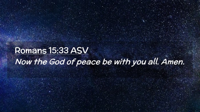 Picture 02 - Romans 15:33 ASV Desktop Wallpaper - Now the God of peace be with you all. - Desktop Bible Verse Wallpaper