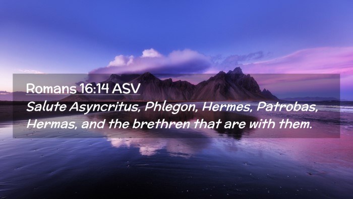 Picture 02 - Romans 16:14 ASV Desktop Wallpaper - Salute Asyncritus, Phlegon, Hermes, Patrobas, - Desktop Bible Verse Wallpaper