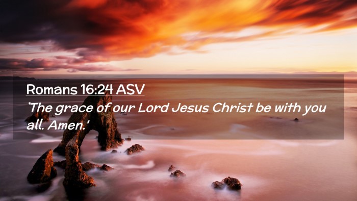 Picture 02 - Romans 16:24 ASV Desktop Wallpaper - `The grace of our Lord Jesus Christ be with you - Desktop Bible Verse Wallpaper