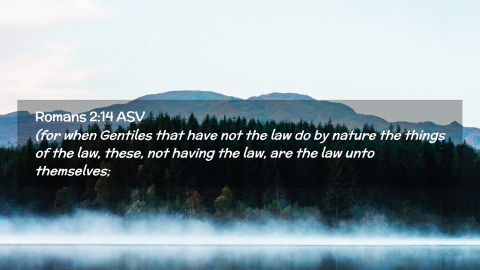 Picture 02 - Romans 2:14 ASV Desktop Wallpaper - (for when Gentiles that have not the law do by - Desktop Bible Verse Wallpaper
