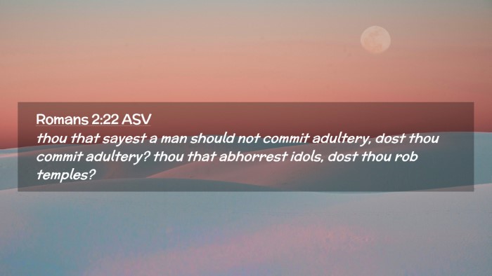 Picture 02 - Romans 2:22 ASV Desktop Wallpaper - thou that sayest a man should not commit - Desktop Bible Verse Wallpaper