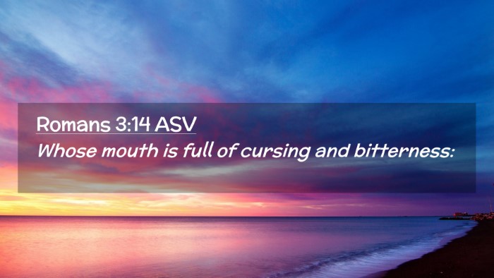 Picture 02 - Romans 3:14 ASV Desktop Wallpaper - Whose mouth is full of cursing and - Desktop Bible Verse Wallpaper
