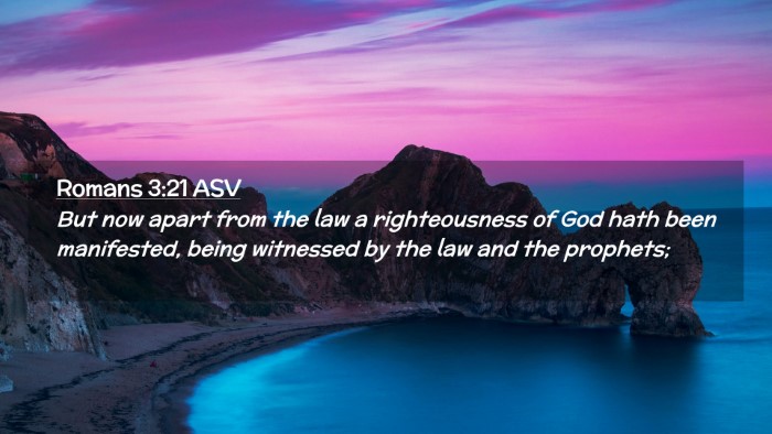 Picture 02 - Romans 3:21 ASV Desktop Wallpaper - But now apart from the law a righteousness of God - Desktop Bible Verse Wallpaper