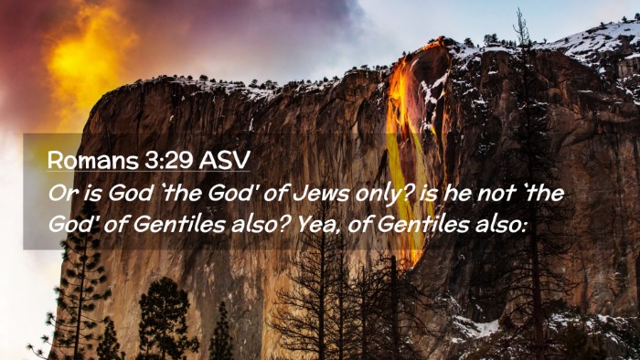 Picture 02 - Romans 3:29 ASV Desktop Wallpaper - Or is God `the God' of Jews only? is he not `the - Desktop Bible Verse Wallpaper