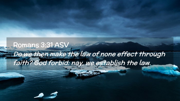 Picture 02 - Romans 3:31 ASV Desktop Wallpaper - Do we then make the law of none effect through - Desktop Bible Verse Wallpaper