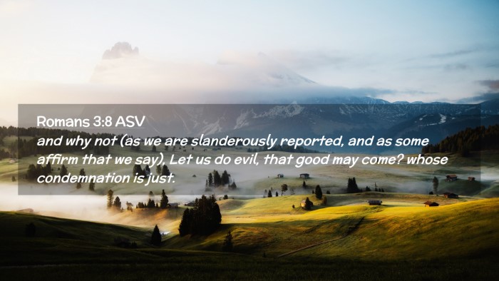 Picture 02 - Romans 3:8 ASV Desktop Wallpaper - and why not (as we are slanderously reported, and - Desktop Bible Verse Wallpaper