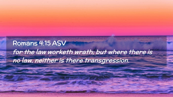 Picture 02 - Romans 4:15 ASV Desktop Wallpaper - for the law worketh wrath; but where there is no - Desktop Bible Verse Wallpaper