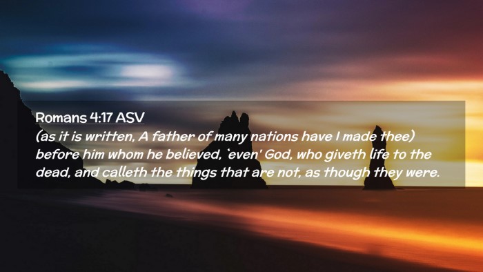 Picture 02 - Romans 4:17 ASV Desktop Wallpaper - (as it is written, A father of many nations have - Desktop Bible Verse Wallpaper