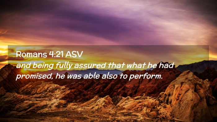 Picture 02 - Romans 4:21 ASV Desktop Wallpaper - and being fully assured that what he had - Desktop Bible Verse Wallpaper