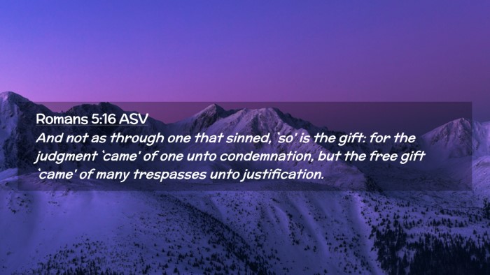 Picture 02 - Romans 5:16 ASV Desktop Wallpaper - And not as through one that sinned, `so' is the - Desktop Bible Verse Wallpaper