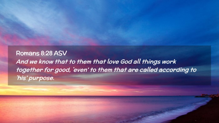 Picture 02 - Romans 8:28 ASV Desktop Wallpaper - And we know that to them that love God all things - Desktop Bible Verse Wallpaper