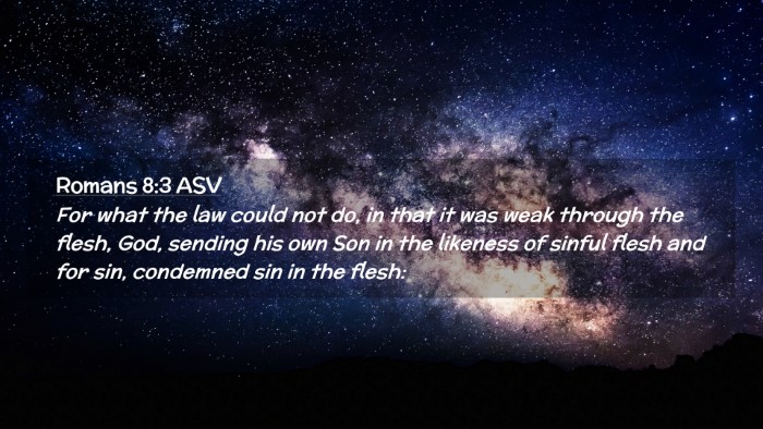 Picture 02 - Romans 8:3 ASV Desktop Wallpaper - For what the law could not do, in that it was - Desktop Bible Verse Wallpaper