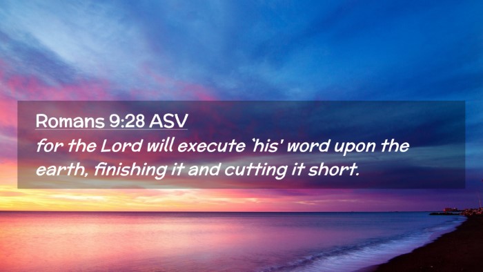 Picture 02 - Romans 9:28 ASV Desktop Wallpaper - for the Lord will execute `his' word upon the - Desktop Bible Verse Wallpaper