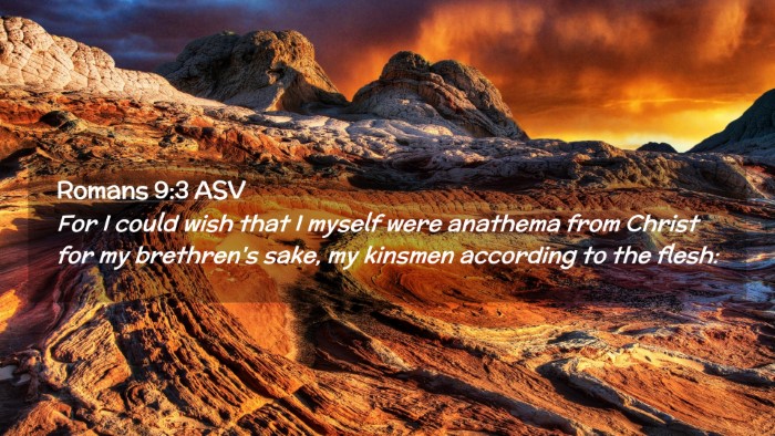Picture 02 - Romans 9:3 ASV Desktop Wallpaper - For I could wish that I myself were anathema from - Desktop Bible Verse Wallpaper