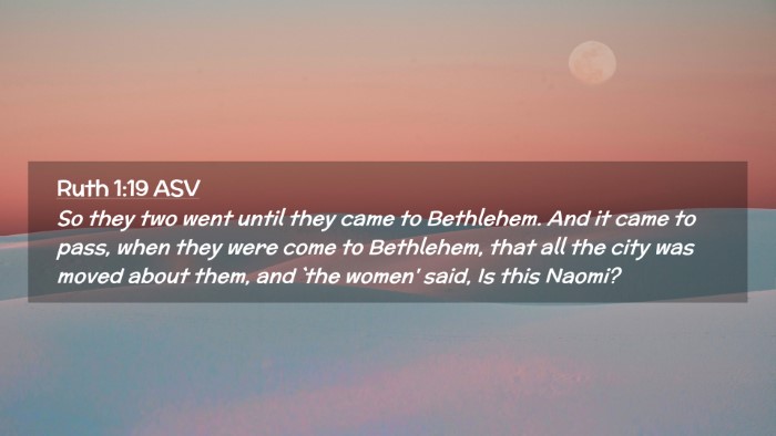 Picture 02 - Ruth 1:19 ASV Desktop Wallpaper - So they two went until they came to Bethlehem. - Desktop Bible Verse Wallpaper