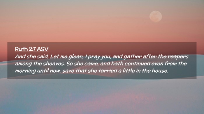 Picture 02 - Ruth 2:7 ASV Desktop Wallpaper - And she said, Let me glean, I pray you, and - Desktop Bible Verse Wallpaper