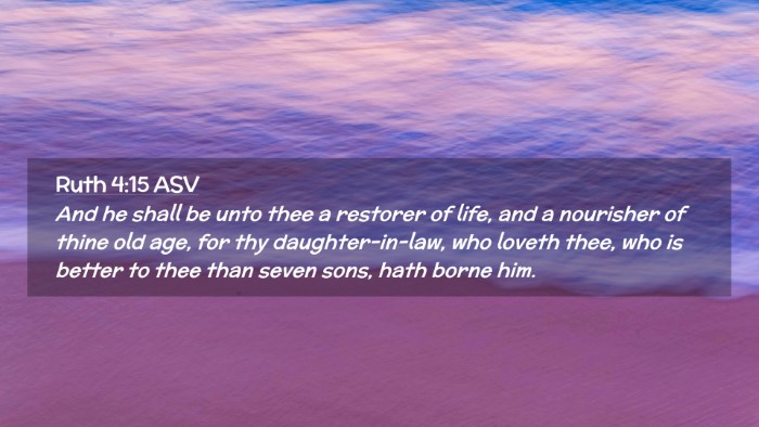 Picture 02 - Ruth 4:15 ASV Desktop Wallpaper - And he shall be unto thee a restorer of life, and - Desktop Bible Verse Wallpaper