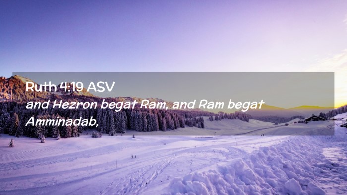 Picture 02 - Ruth 4:19 ASV Desktop Wallpaper - and Hezron begat Ram, and Ram begat - Desktop Bible Verse Wallpaper