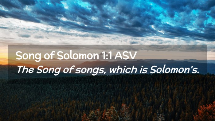 Picture 02 - Song of Solomon 1:1 ASV Desktop Wallpaper - The Song of songs, which is - Desktop Bible Verse Wallpaper