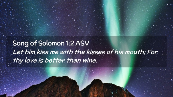 Picture 02 - Song of Solomon 1:2 ASV Desktop Wallpaper - Let him kiss me with the kisses of his mouth; For - Desktop Bible Verse Wallpaper