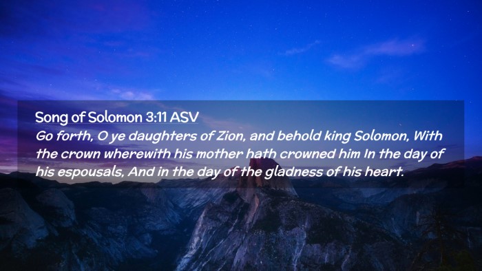 Picture 02 - Song of Solomon 3:11 ASV Desktop Wallpaper - Go forth, O ye daughters of Zion, and behold king - Desktop Bible Verse Wallpaper