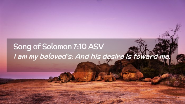 Picture 02 - Song of Solomon 7:10 ASV Desktop Wallpaper - I am my beloved's; And his desire is toward - Desktop Bible Verse Wallpaper