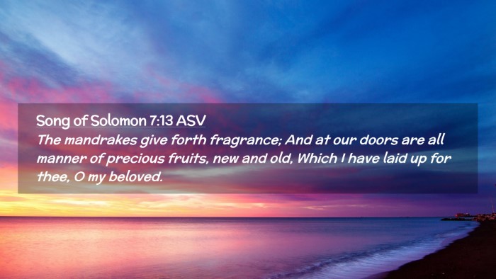 Picture 02 - Song of Solomon 7:13 ASV Desktop Wallpaper - The mandrakes give forth fragrance; And at our - Desktop Bible Verse Wallpaper
