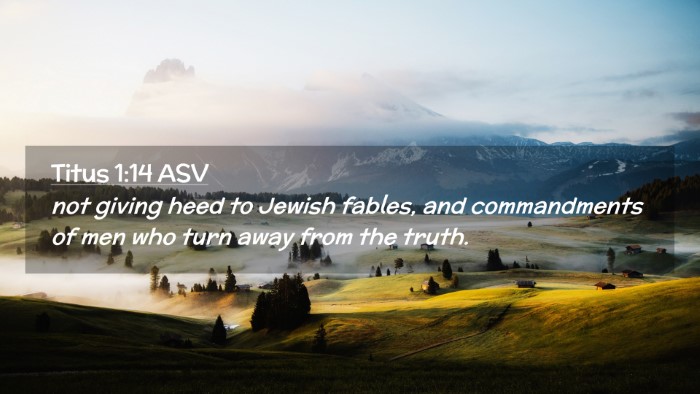 Picture 02 - Titus 1:14 ASV Desktop Wallpaper - not giving heed to Jewish fables, and - Desktop Bible Verse Wallpaper