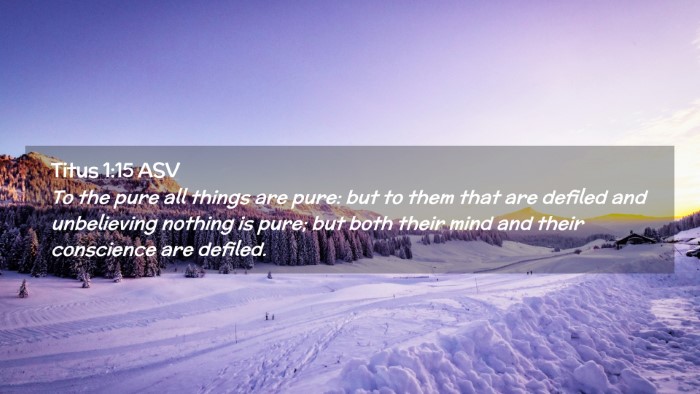 Picture 02 - Titus 1:15 ASV Desktop Wallpaper - To the pure all things are pure: but to them that - Desktop Bible Verse Wallpaper