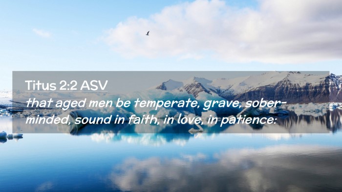Picture 02 - Titus 2:2 ASV Desktop Wallpaper - that aged men be temperate, grave, sober-minded, - Desktop Bible Verse Wallpaper