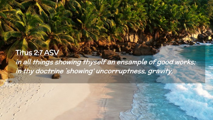 Picture 02 - Titus 2:7 ASV Desktop Wallpaper - in all things showing thyself an ensample of good - Desktop Bible Verse Wallpaper