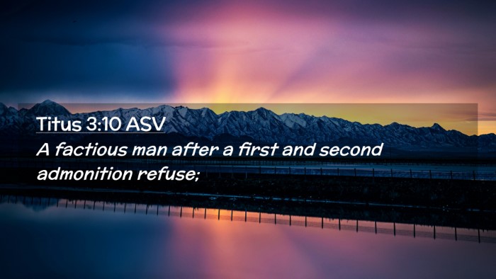 Picture 02 - Titus 3:10 ASV Desktop Wallpaper - A factious man after a first and second - Desktop Bible Verse Wallpaper