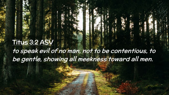 Picture 02 - Titus 3:2 ASV Desktop Wallpaper - to speak evil of no man, not to be contentious, - Desktop Bible Verse Wallpaper