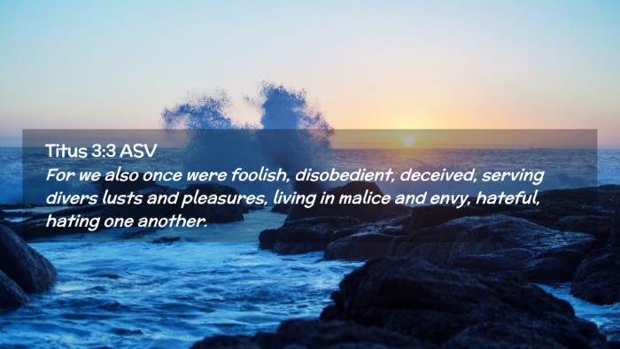 Picture 02 - Titus 3:3 ASV Desktop Wallpaper - For we also once were foolish, disobedient, - Desktop Bible Verse Wallpaper
