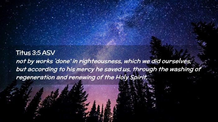 Picture 02 - Titus 3:5 ASV Desktop Wallpaper - not by works `done' in righteousness, which we - Desktop Bible Verse Wallpaper