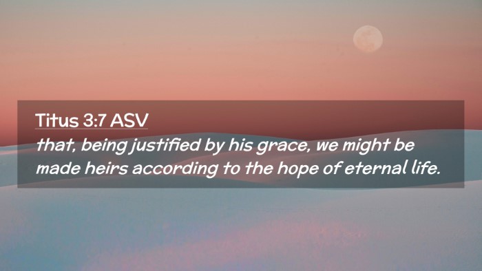 Picture 02 - Titus 3:7 ASV Desktop Wallpaper - that, being justified by his grace, we might be - Desktop Bible Verse Wallpaper