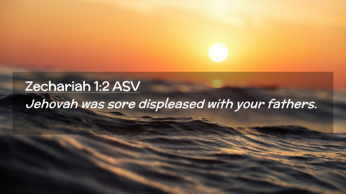 Picture 02 - Zechariah 1:2 ASV Desktop Wallpaper - Jehovah was sore displeased with your - Desktop Bible Verse Wallpaper