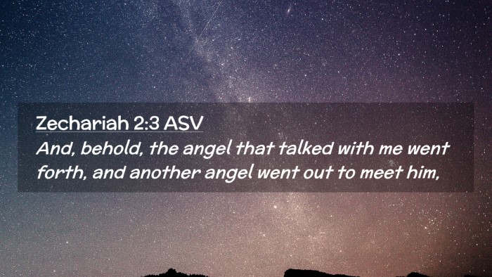 Picture 02 - Zechariah 2:3 ASV Desktop Wallpaper - And, behold, the angel that talked with me went - Desktop Bible Verse Wallpaper