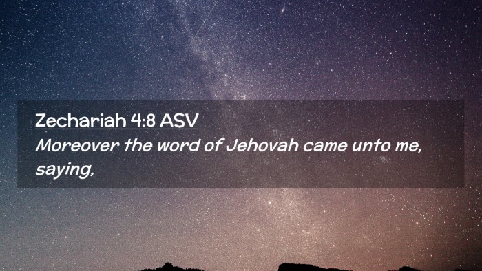 Picture 02 - Zechariah 4:8 ASV Desktop Wallpaper - Moreover the word of Jehovah came unto me, - Desktop Bible Verse Wallpaper