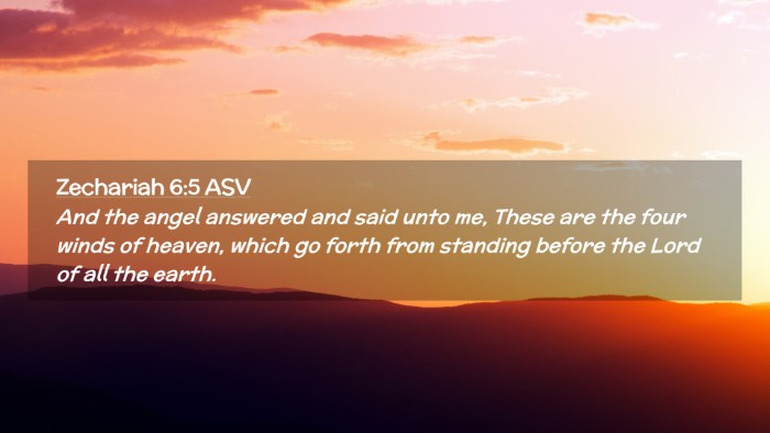 Picture 02 - Zechariah 6:5 ASV Desktop Wallpaper - And the angel answered and said unto me, These - Desktop Bible Verse Wallpaper