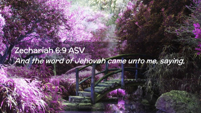 Picture 02 - Zechariah 6:9 ASV Desktop Wallpaper - And the word of Jehovah came unto me, - Desktop Bible Verse Wallpaper