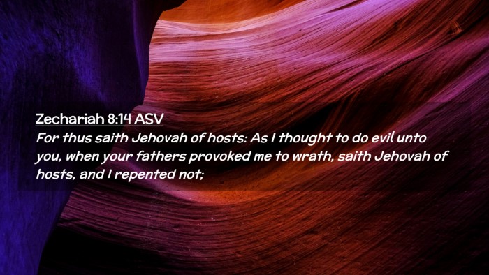 Picture 02 - Zechariah 8:14 ASV Desktop Wallpaper - For thus saith Jehovah of hosts: As I thought to - Desktop Bible Verse Wallpaper