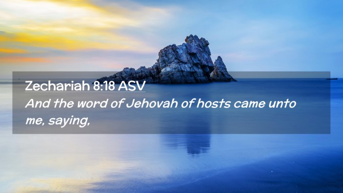 Picture 02 - Zechariah 8:18 ASV Desktop Wallpaper - And the word of Jehovah of hosts came unto me, - Desktop Bible Verse Wallpaper