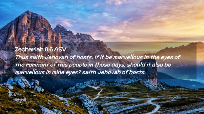 Picture 02 - Zechariah 8:6 ASV Desktop Wallpaper - Thus saith Jehovah of hosts: If it be marvellous - Desktop Bible Verse Wallpaper