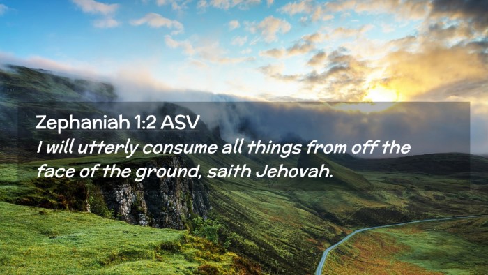 Picture 02 - Zephaniah 1:2 ASV Desktop Wallpaper - I will utterly consume all things from off the - Desktop Bible Verse Wallpaper