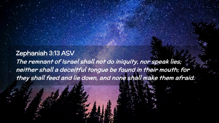 Picture 02 - Zephaniah 3:13 ASV Desktop Wallpaper - The remnant of Israel shall not do iniquity, nor - Desktop Bible Verse Wallpaper